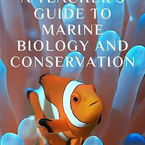 A Teacher's Guide to Marine Biology and Ocean Conservation