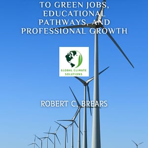 Sustainability Careers: Pathways to a Greener Future: Comprehensive Guide to Green Jobs, Educational Pathways, and Professional Growth